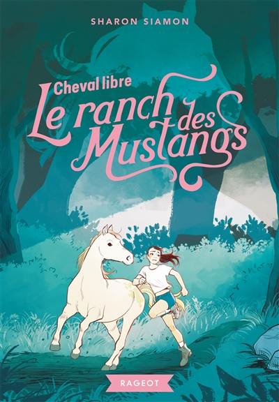 Le ranch des Mustangs. Vol. 7. Cheval libre