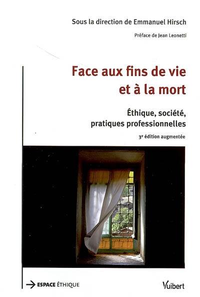 Face aux fins de vie et à la mort : éthique, société, pratiques professionnelles