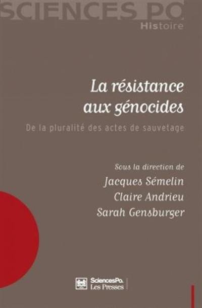 La résistance aux génocides : de la pluralité des actes de sauvetage