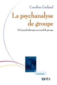 Psychanalyse de groupe : de la psychothérapie au travail de groupe