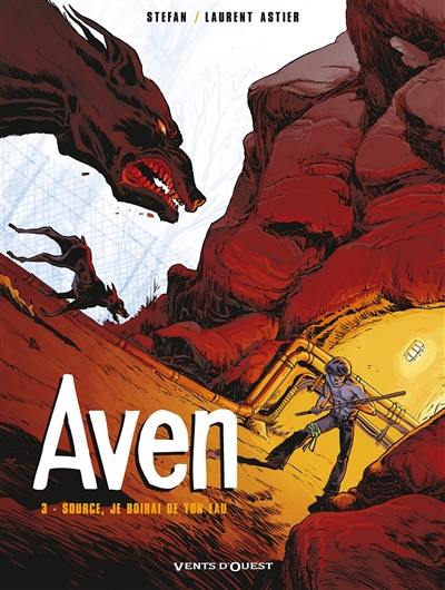 Aven. Vol. 3. Source, je boirai de ton eau