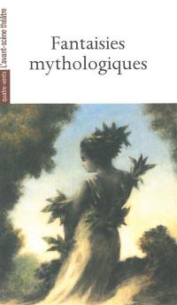 Fantaisies mythologiques