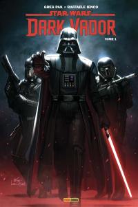 Dark Vador. Vol. 1. Le coeur sombre des Sith