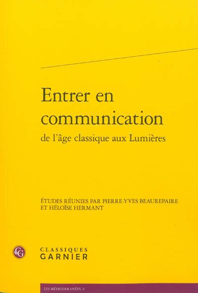 Entrer en communication : de l'âge classique aux Lumières