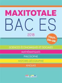 Maxitotale bac ES 2018 : tout-en-un