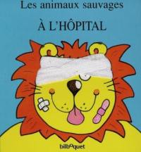 Les animaux sauvages à l'hôpital