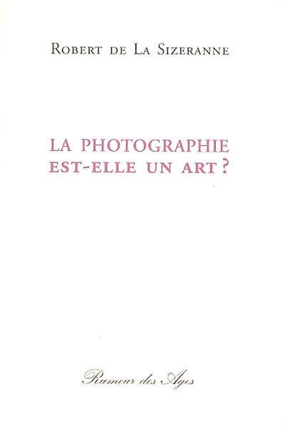 La photographie est-elle un art ?