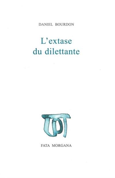 L'extase du dilettante