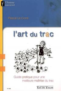 L'art du trac : guide pratique pour une meilleure maîtrise du trac