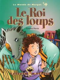 Le monde de Margot. Vol. 4. Le roi des loups