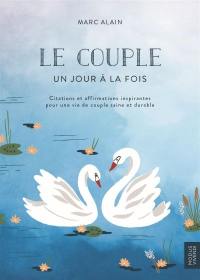 Le couple, un jour à la fois : citations et affirmations inspirantes pour une vie de couple saine et durable