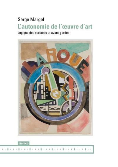 L'autonomie de l'oeuvre d'art : logique des surfaces et avant-gardes