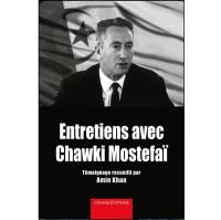 Entretiens avec Chawki Mostefaï