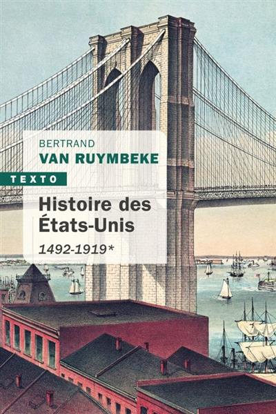 Histoire des Etats-Unis. Vol. 1. 1492-1919