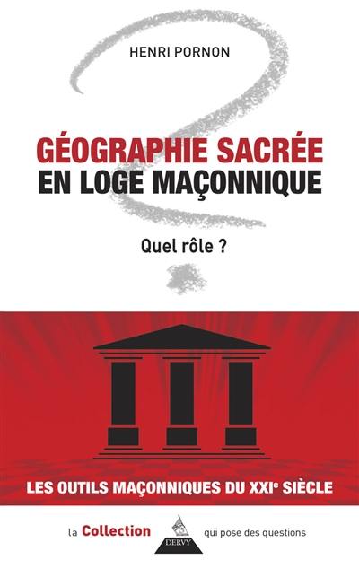 Géographie sacrée en loge symbolique : quel rôle ?