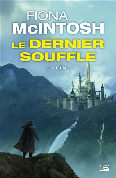 Le dernier souffle. Vol. 3. L'âme