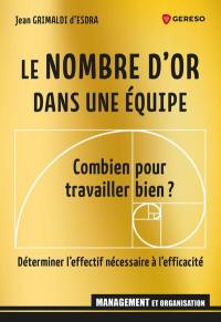 Le nombre d'or dans une équipe : combien pour travailler bien ? : déterminer l'effectif nécessaire à l'efficacité