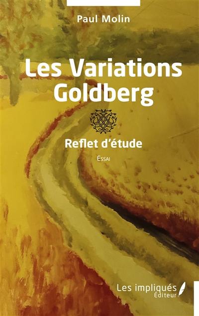 Les variations Goldberg : reflet d'étude : essai