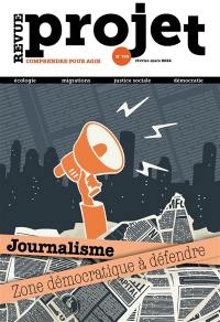 Projet, n° 398. Journalisme : zone démocratique à défendre