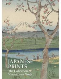 Japanese Prints : The Collection of Vincent Van Gogh