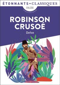 Robinson Crusoé : collège, extraits avec dossier