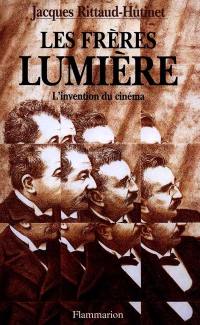 Les frères Lumière : l'invention du cinéma