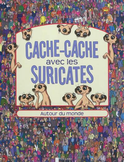 Cache-cache avec les suricates : autour du monde