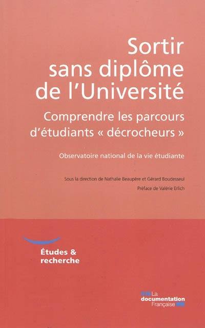 Sortir sans diplôme de l'université : comprendre les parcours d'étudiants décrocheurs : recherche réalisée pour l'Observatoire national de la vie étudiante