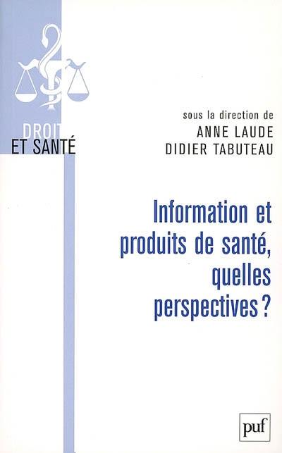 Information et produits de santé, quelles perspectives ?