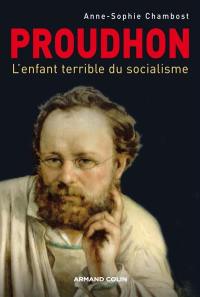 Proudhon : l'enfant terrible du socialisme