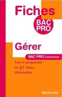 Gérer, bac pro commerce : tout le programme en 21 fiches détachables