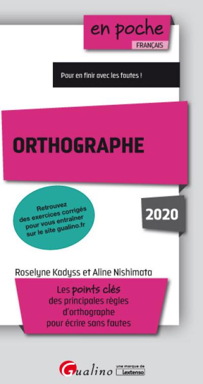 Orthographe : les points clés des principales règles d'orthographe pour écrire sans fautes : 2020