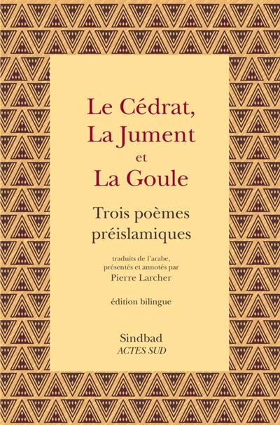 Le cédrat, La jument et La goule : trois poèmes préislamiques