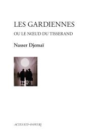 Les gardiennes ou Le noeud du tisserand