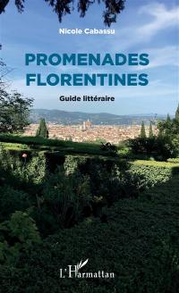 Promenades florentines : guide littéraire