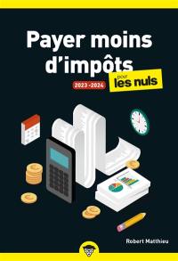 Payer moins d'impôts pour les nuls : 2023-2024