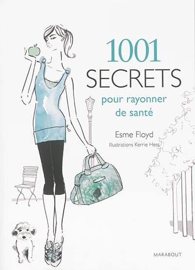 1.001 secrets pour rayonner de santé