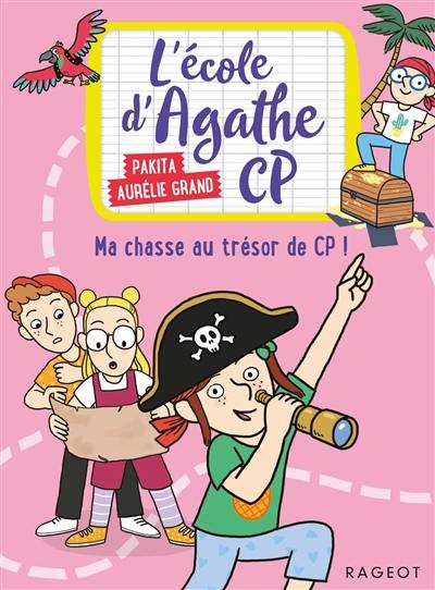 L'école d'Agathe CP. Vol. 17. Ma chasse au trésor de CP !