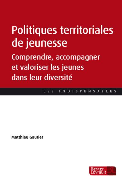 Politiques territoriales de jeunesse : comprendre, accompagner et valoriser les jeunes dans leur diversité