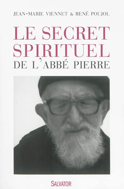 Le secret spirituel de l'abbé Pierre