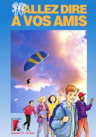 Allez dire à vos amis : catéchèse 11-13 ans