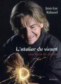 L'atelier du vivant : une leçon de cuisine