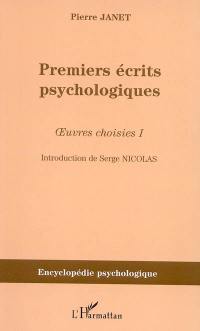 Oeuvres choisies. Vol. 1. Premiers écrits psychologiques (1885-1888)