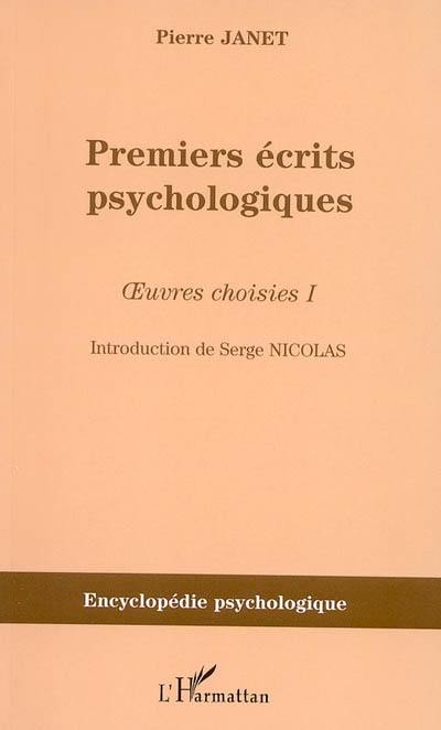 Oeuvres choisies. Vol. 1. Premiers écrits psychologiques (1885-1888)