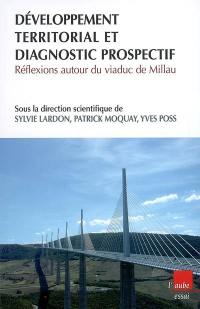 Développement territorial et diagnostic prospectif : réflexions autour du viaduc de Millau