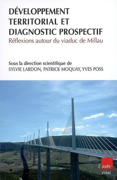 Développement territorial et diagnostic prospectif : réflexions autour du viaduc de Millau