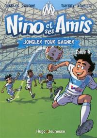 Nino et ses amis. Vol. 4. Jongler pour gagner