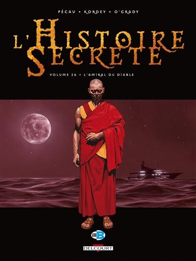 L'histoire secrète. Vol. 26. L'amiral du diable