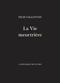 La vie meurtrière