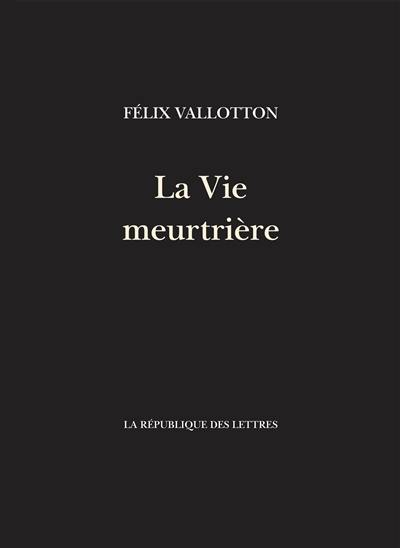 La vie meurtrière